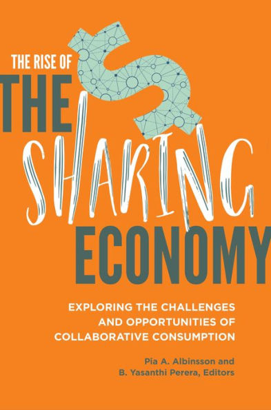 the Rise of Sharing Economy: Exploring Challenges and Opportunities Collaborative Consumption