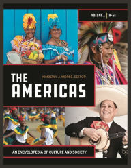 Title: The Americas: An Encyclopedia of Culture and Society [2 volumes], Author: Kimberly J. Morse