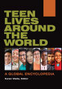 Teen Lives around the World: A Global Encyclopedia [2 volumes]