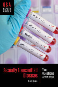 Title: Sexually Transmitted Diseases: Your Questions Answered, Author: Paul Quinn