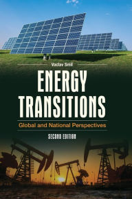 Title: Energy Transitions: Global and National Perspectives / Edition 2, Author: Vaclav Smil