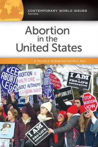 Title: Abortion in the United States: A Reference Handbook, 2nd Edition, Author: Dorothy E. McBride