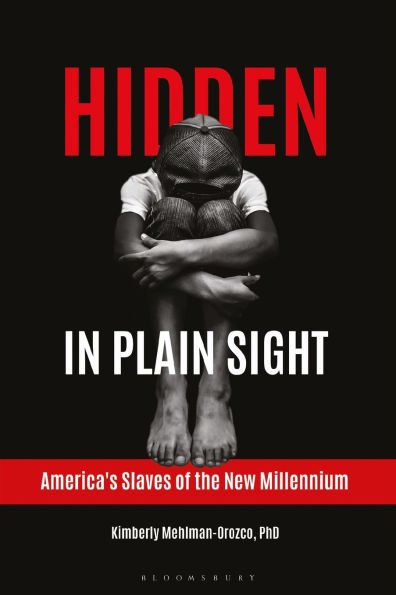 Hidden Plain Sight: America's Slaves of the New Millennium