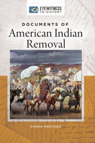 Title: Documents of American Indian Removal, Author: Donna Martinez