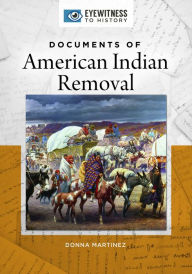 Title: Documents of American Indian Removal, Author: Donna Martinez
