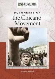 Title: Documents of the Chicano Movement, Author: Roger Bruns