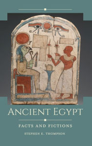 Title: Ancient Egypt: Facts and Fictions, Author: Stephen E. Thompson