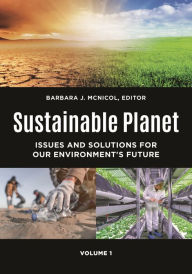 Title: Sustainable Planet: Issues and Solutions for Our Environment's Future [2 volumes], Author: Barbara J. McNicol
