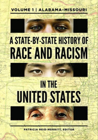 Title: A State-by-State History of Race and Racism in the United States [2 volumes], Author: Patricia Reid-Merritt