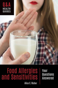 Title: Food Allergies and Sensitivities: Your Questions Answered, Author: Alice C. Richer