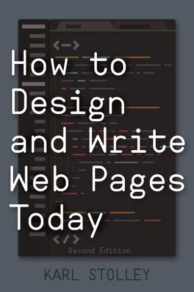 How to Design and Write Web Pages Today, 2nd Edition / Edition 2