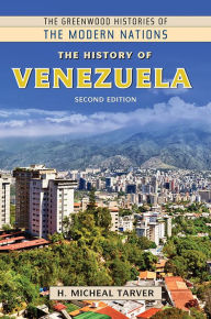 Title: The History of Venezuela, 2nd Edition, Author: H. Micheal Tarver