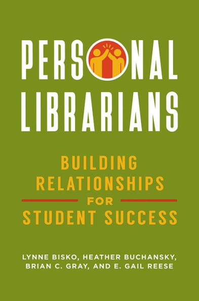 Personal Librarians: Building Relationships for Student Success