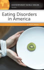 Eating Disorders in America: A Reference Handbook