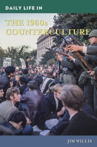 Title: Daily Life in the 1960s Counterculture, Author: Jim Willis