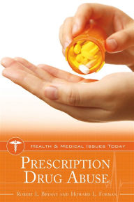 Title: Prescription Drug Abuse, Author: Robert L. Bryant