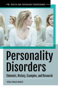 Title: Personality Disorders: Elements, History, Examples, and Research, Author: Vera Sonja Maass