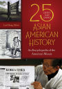 25 Events that Shaped Asian American History: An Encyclopedia of the American Mosaic