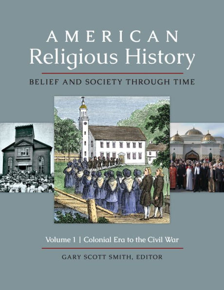 American Religious History [3 volumes]: Belief and Society through Time