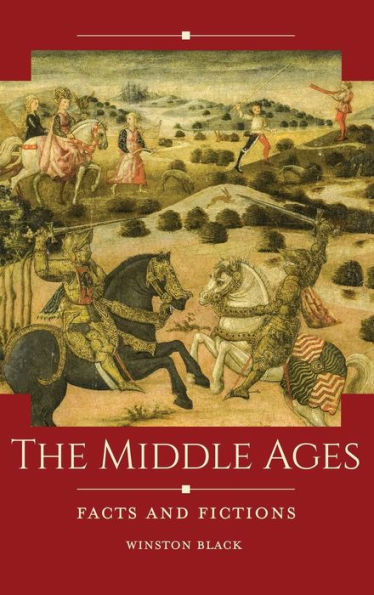 The Middle Ages: Facts and Fictions