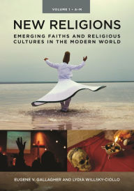 Title: New Religions: Emerging Faiths and Religious Cultures in the Modern World [2 volumes], Author: Eugene V. Gallagher