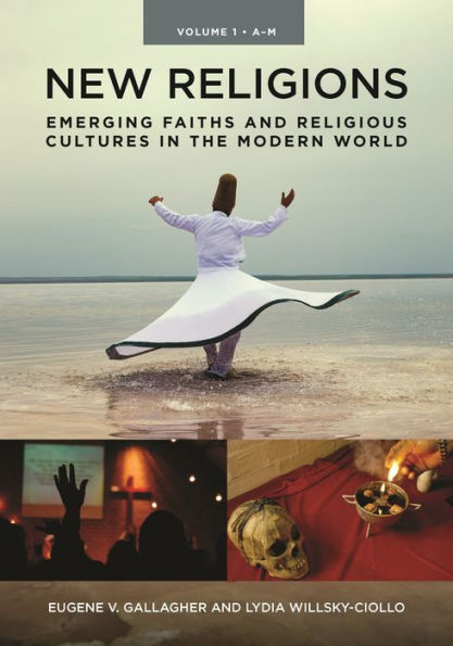 New Religions [2 volumes]: Emerging Faiths and Religious Cultures the Modern World