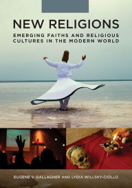 Title: New Religions: Emerging Faiths and Religious Cultures in the Modern World [2 volumes], Author: Eugene V. Gallagher