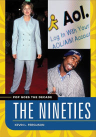 Title: Pop Goes the Decade: The Nineties, Author: Kevin L. Ferguson