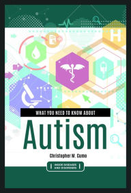 Title: What You Need to Know about Autism, Author: Christopher Cumo