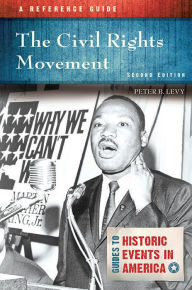 Title: The Civil Rights Movement: A Reference Guide, 2nd Edition, Author: Peter B. Levy