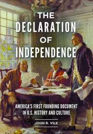 Title: The Declaration of Independence: America's First Founding Document in U.S. History and Culture, Author: John R. Vile