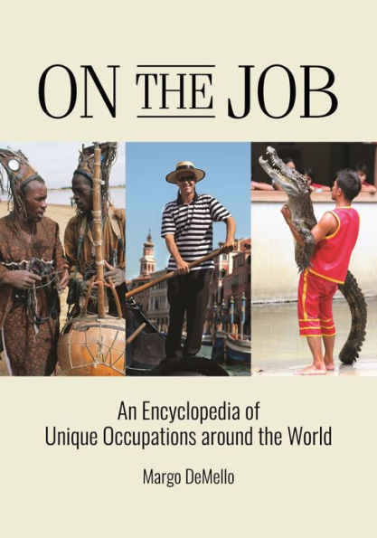 On the Job: An Encyclopedia of Unique Occupations around World