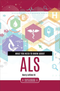 Title: What You Need to Know about ALS, Author: Harry LeVine III