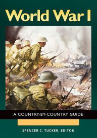 Title: World War I: A Country-by-Country Guide [2 volumes], Author: Spencer C. Tucker