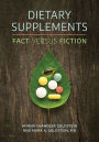 Dietary Supplements: Fact versus Fiction