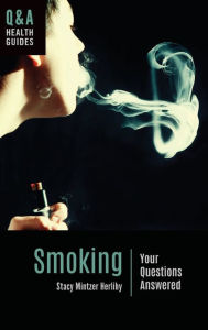 Title: Smoking: Your Questions Answered, Author: Stacy Mintzer Herlihy