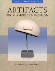 Title: Artifacts from American Fashion, Author: Heather Vaughan Lee