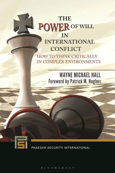 The Power of Will International Conflict: How to Think Critically Complex Environments