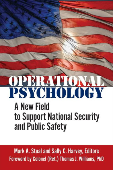 Operational Psychology: A New Field to Support National Security and Public Safety