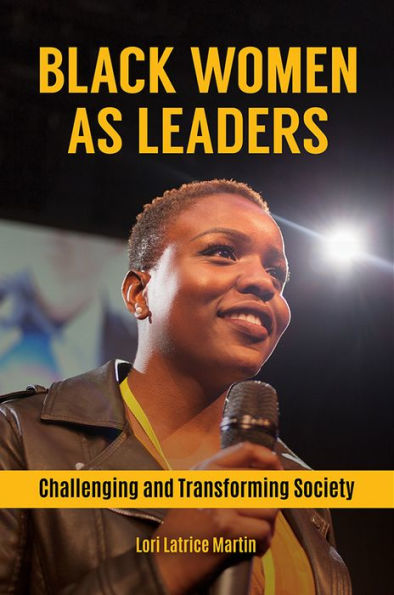 Black Women as Leaders: Challenging and Transforming Society