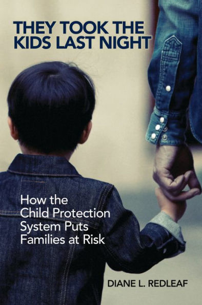 They Took the Kids Last Night: How Child Protection System Puts Families at Risk