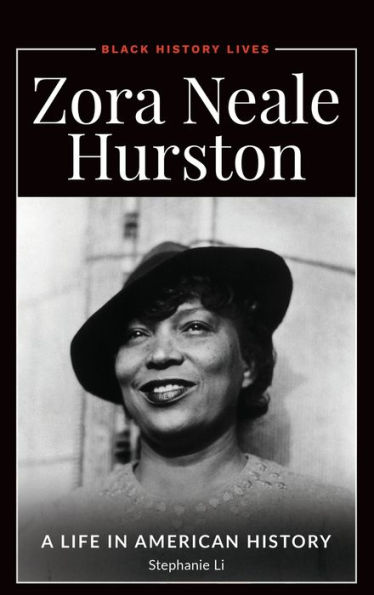 Zora Neale Hurston: A Life American History