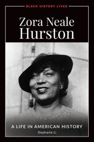 Title: Zora Neale Hurston: A Life in American History, Author: Stephanie Li