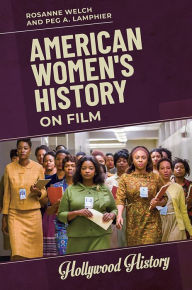 Title: American Women'ís History on Film, Author: Rosanne Welch