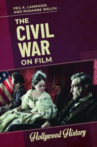 Title: The Civil War on Film, Author: Peg A. Lamphier