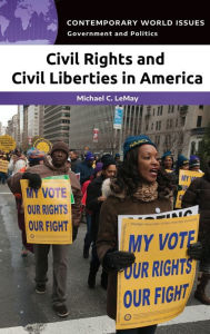 Title: Civil Rights and Civil Liberties in America: A Reference Handbook, Author: Michael C. LeMay