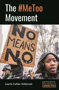 Title: The #MeToo Movement, Author: Laurie Collier Hillstrom
