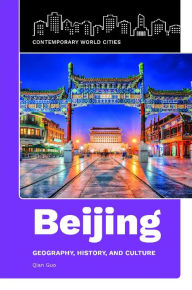 Title: Beijing: Geography, History, and Culture, Author: Qian Guo