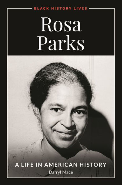 Rosa Parks: A Life American History