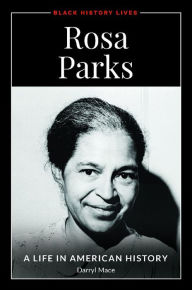 Title: Rosa Parks: A Life in American History, Author: Darryl Mace